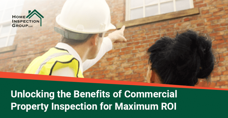 Unlocking the Benefits of Commercial Property Inspection for Maximum
